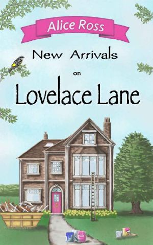 [Lovelace Lane 05] • New Arrivals on Lovelace Lane · an Uplifting Romantic Comedy About Life, Love and Family (Lovelace Lane Book 5)